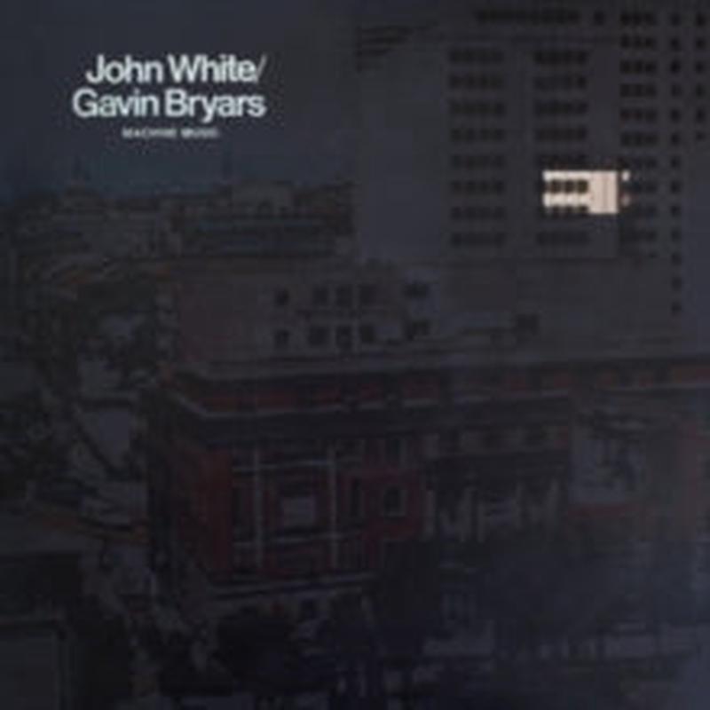 White, John / Gavin Bryars - Machine Music [Vinyl]