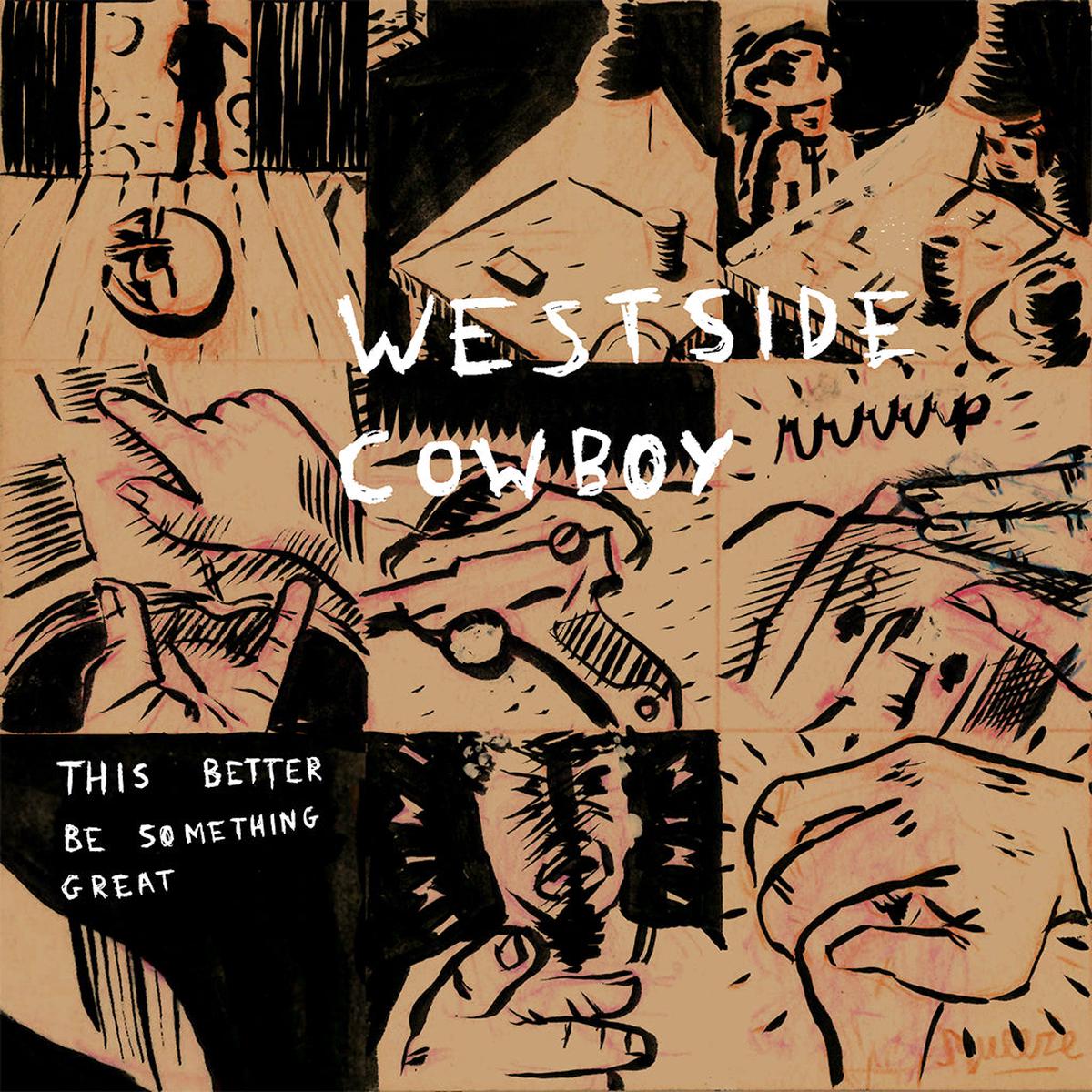 WESTSIDE COWBOY - This Better Be Something Great - 12'' EP - Vinyl