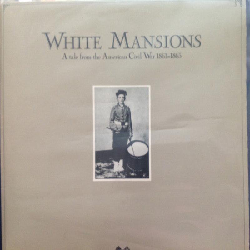 White Mansions - A Tale From The American Civil War 1861 1865