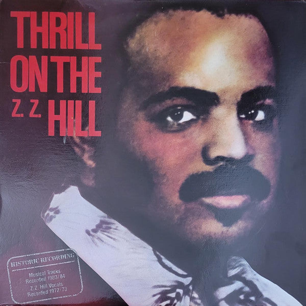 Z. Z. Hill* - Thrill On The Z. Z. Hill