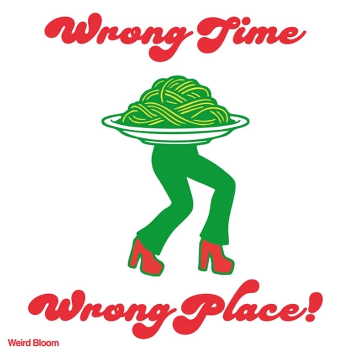 Weird Bloom - Wrong Time, Wrong Place (LP)
