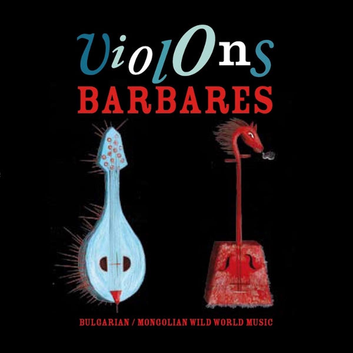 Violons Barbares - Violons Barbares - Bulgarian/Mongolian Wild World Music (LP)