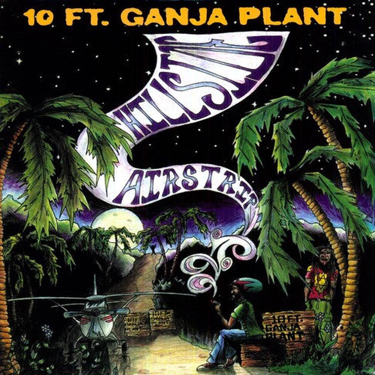 10 Ft. Ganja Plant: Hillside Airstrip - VINYL LP