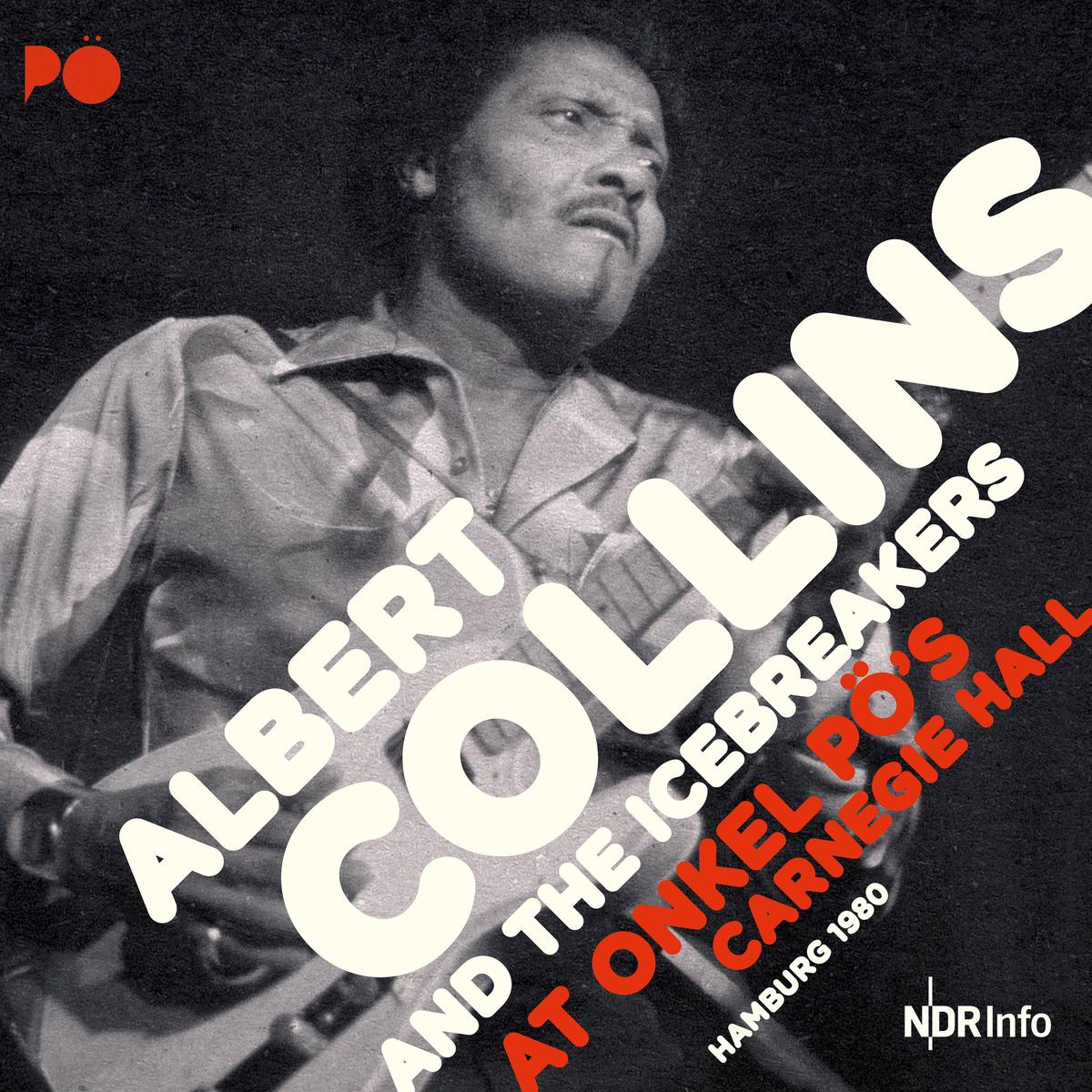 Albert Collins & The Icebreakers - At Onkel P's Carnegie Hall Hamburg 1980 (LP)