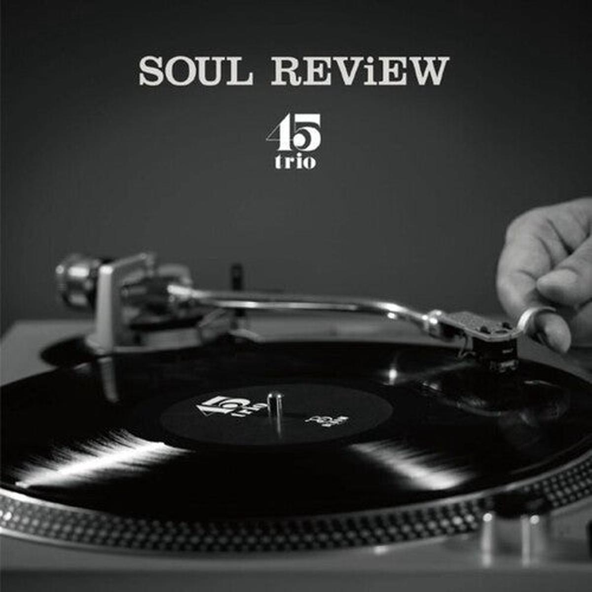 45Trio: Soul Review