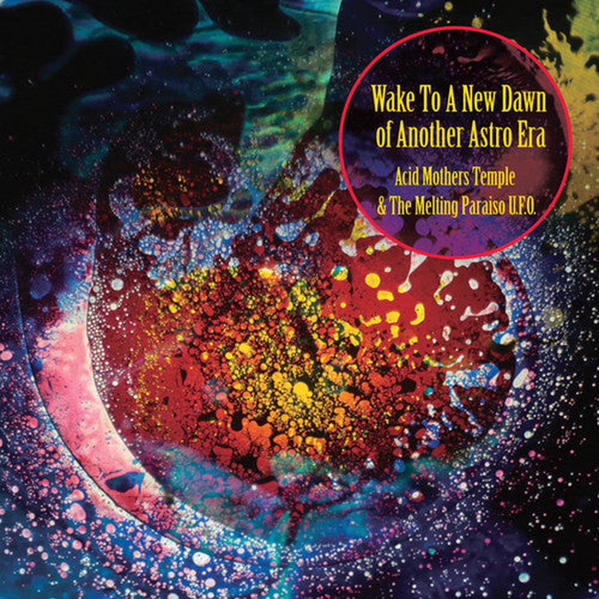 Acid Mothers Temple / Melting Paraiso U.F.O.: Wake To The New Dawn Of Another Astro Era - VINYL LP