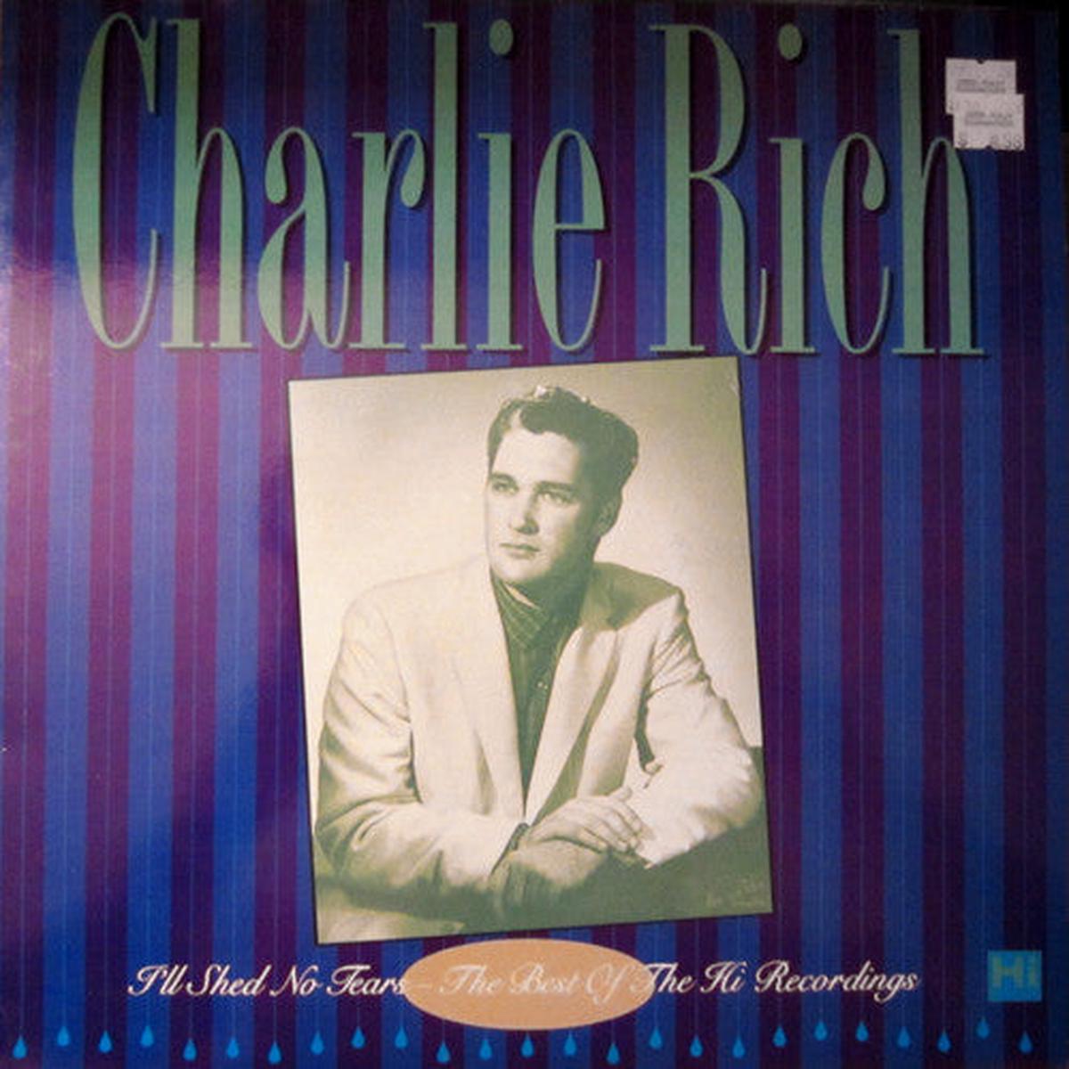Charlie Rich I'll Shed No Tears - The Best Of The Hi Recordings LP