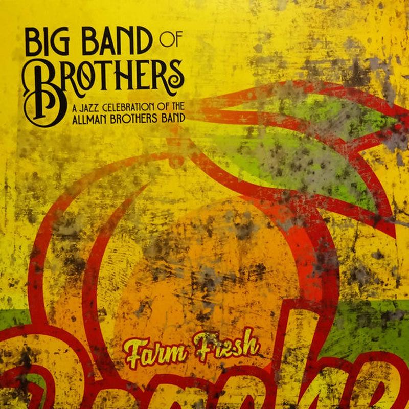 Big Band Of Brothers - A Jazz Celebration Of The Allman Brothers Band