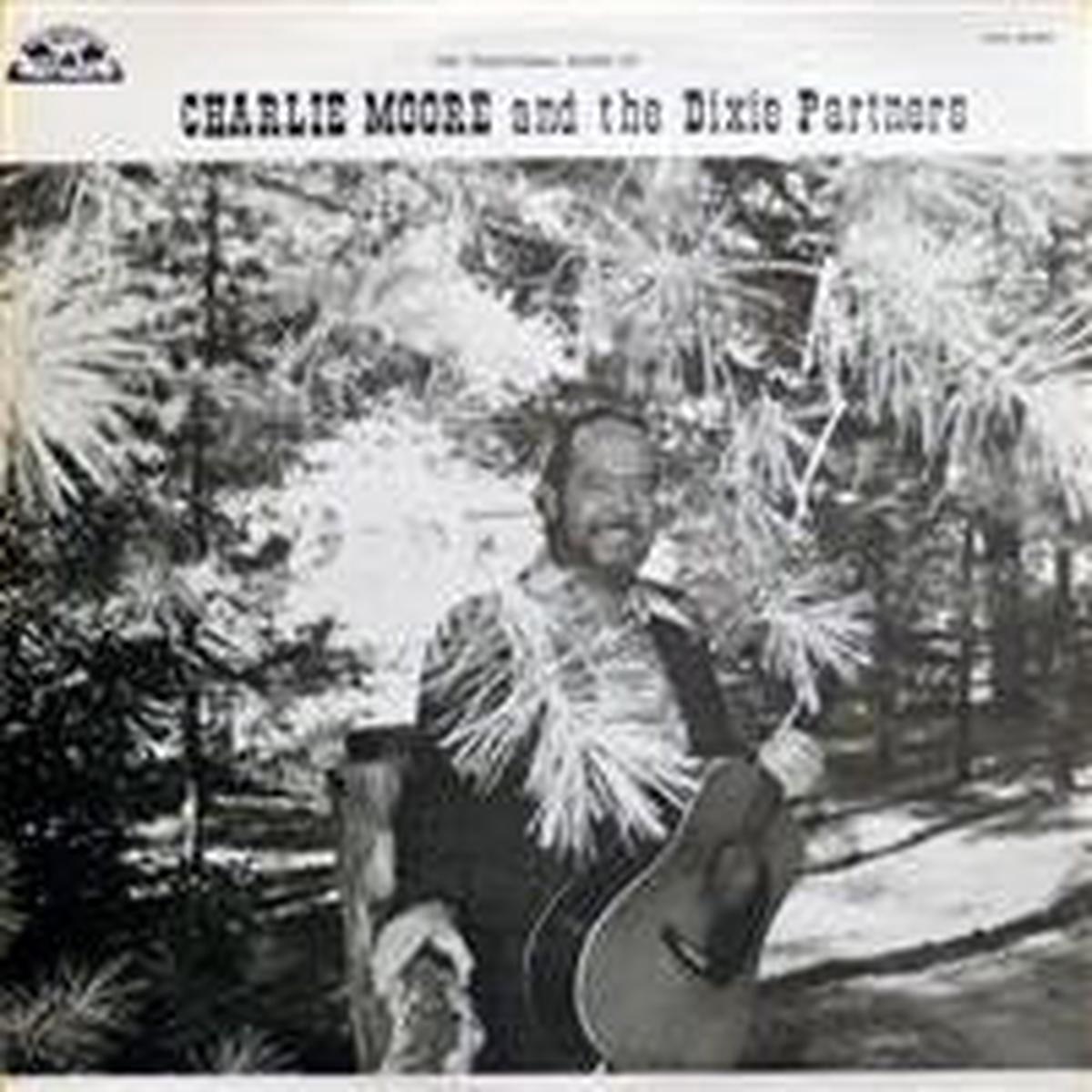 Charlie Moore And The Dixie Partners The Traditional Sound Of Charlie Moore And The Dixie Partners LP