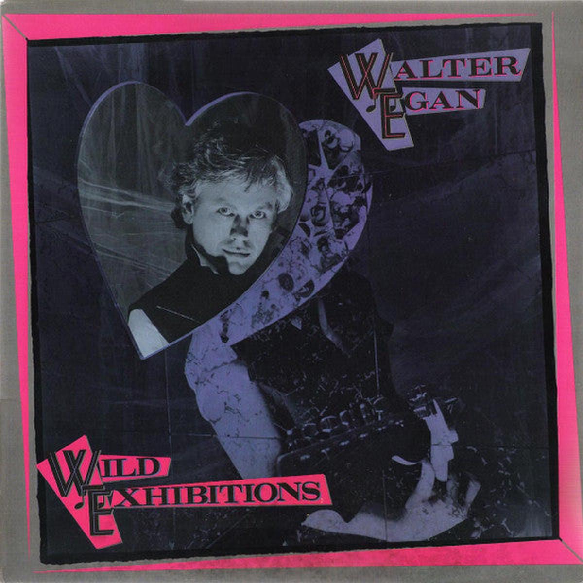 Walter Egan Wild Exhibitions LP