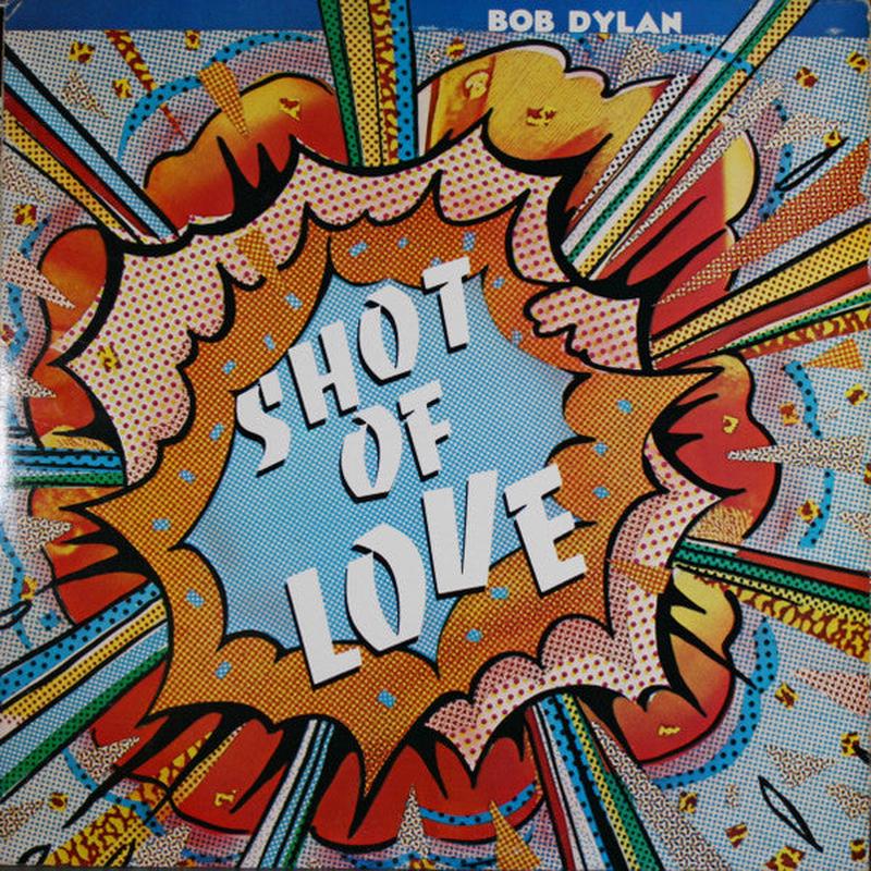 Bob Dylan - Shot Of Love