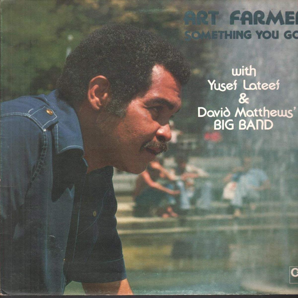 Art Farmer With Yusef Lateef & David Matthews' Big Bang Something You Got LP