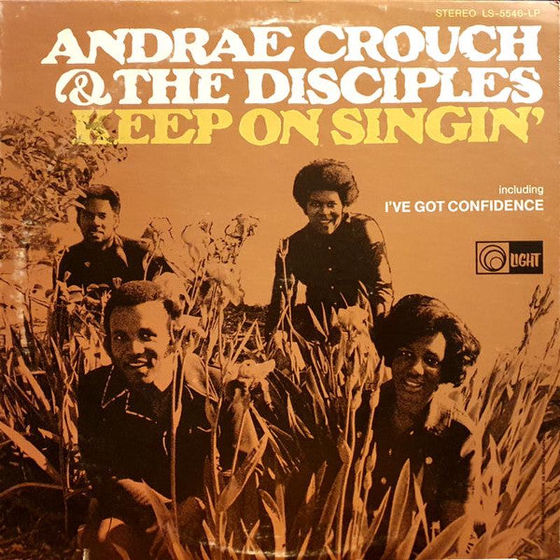 Andra Crouch & The Disciples - Keep On Singin'