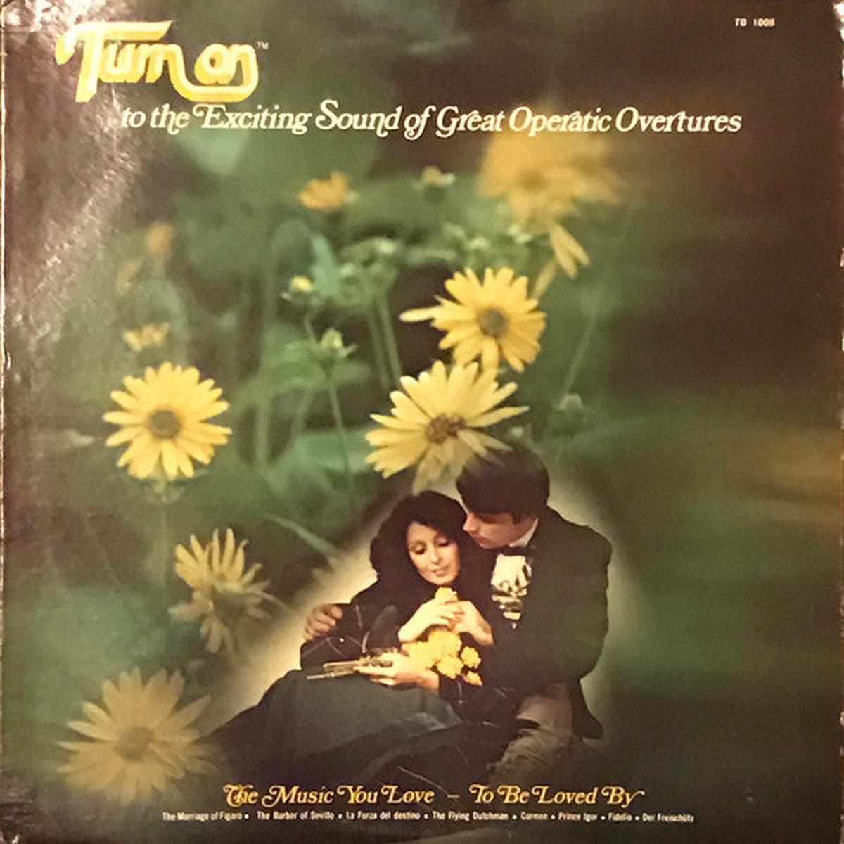 Turn On - Turn On To The Exciting Sound Of Great Operatic Overtures