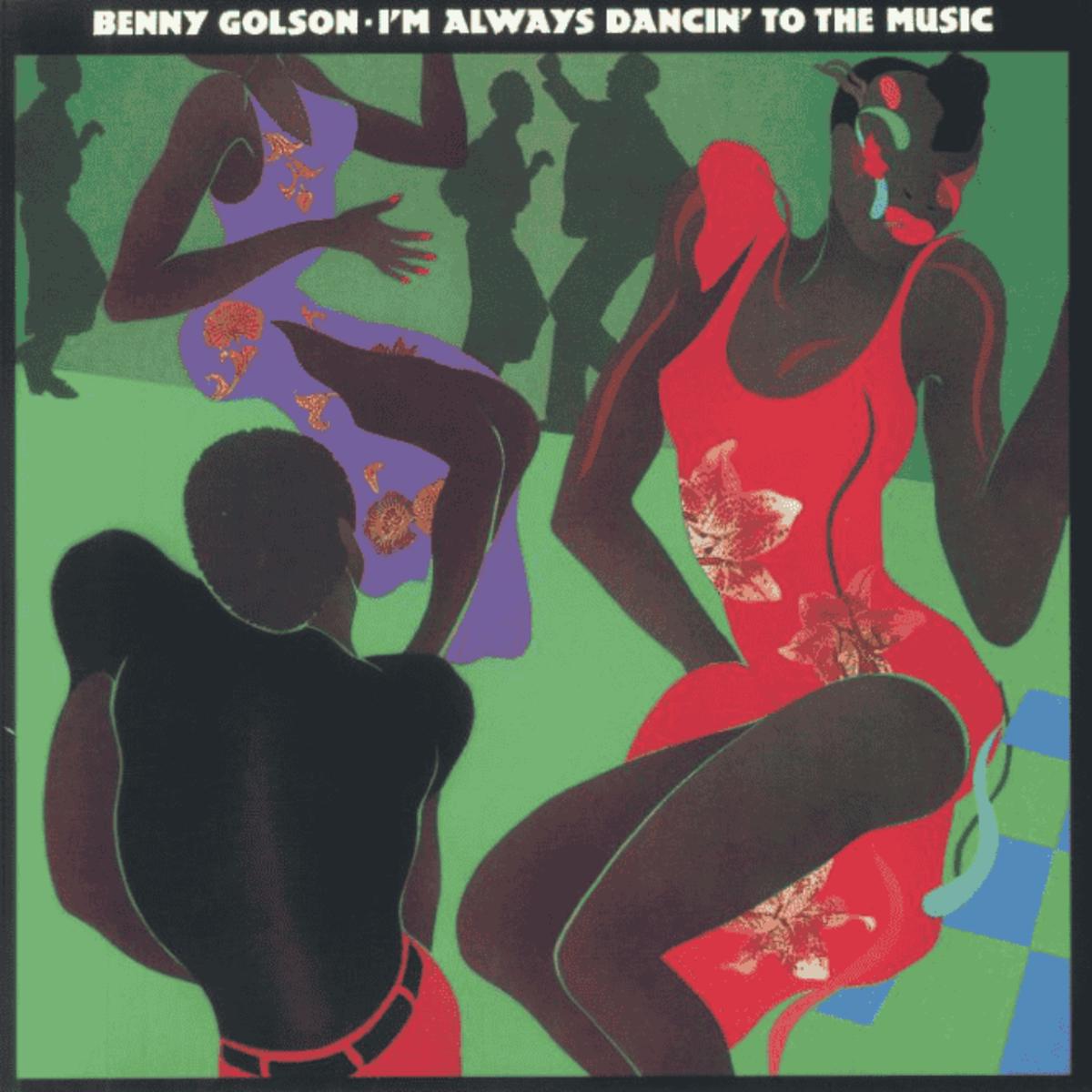 Benny Golson - I'm Always Dancin' To The Music