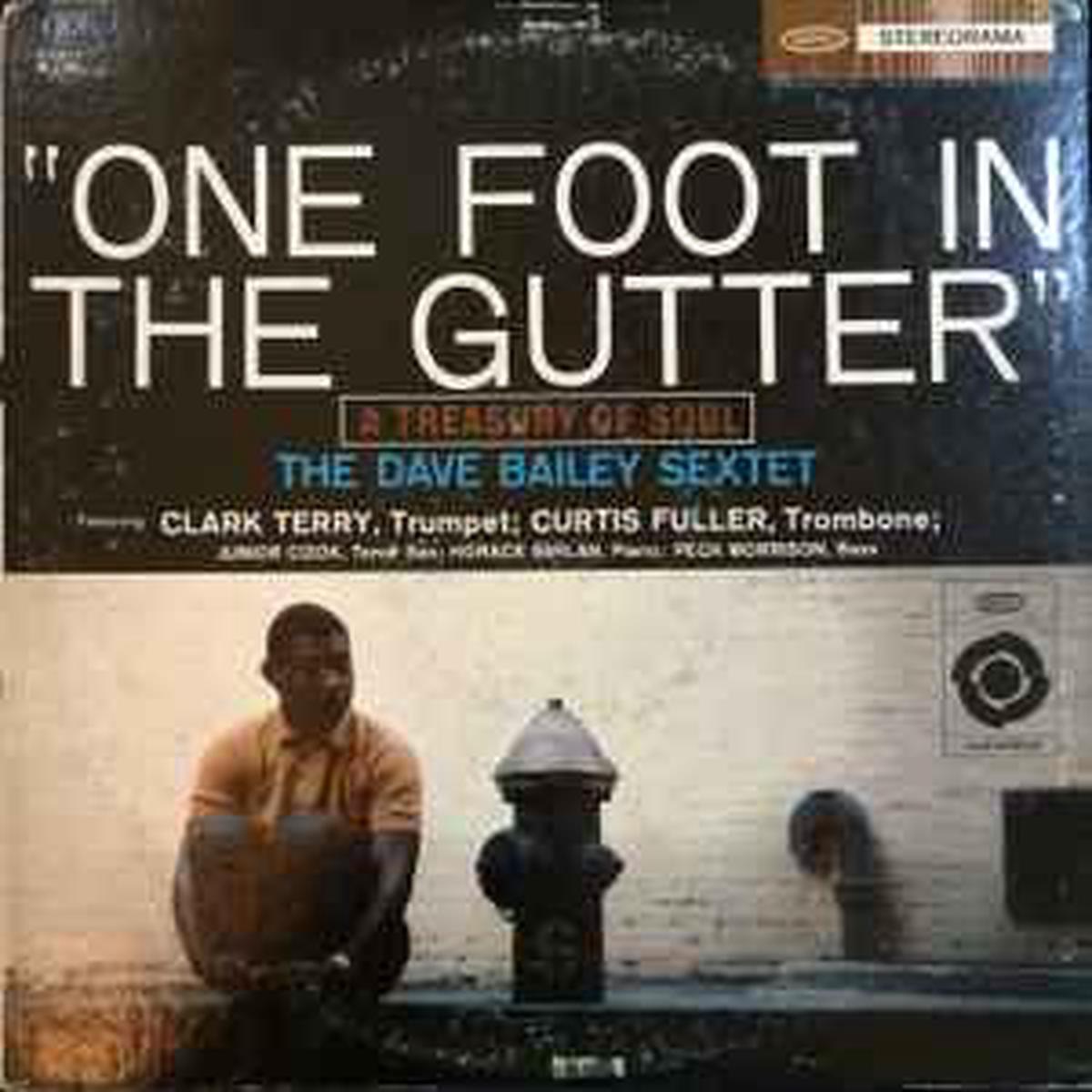 Bailey, Dave Sextet -- One Foot In The Gutter: A Treasury Of Soul