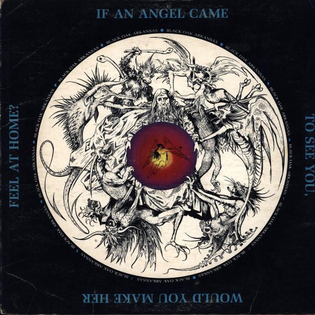 Black Oak Arkansas If An Angel Came To See You, Would You Make Her Feel At Home ? 1972- Rock & Roll, Southern Rock (Vinyl)