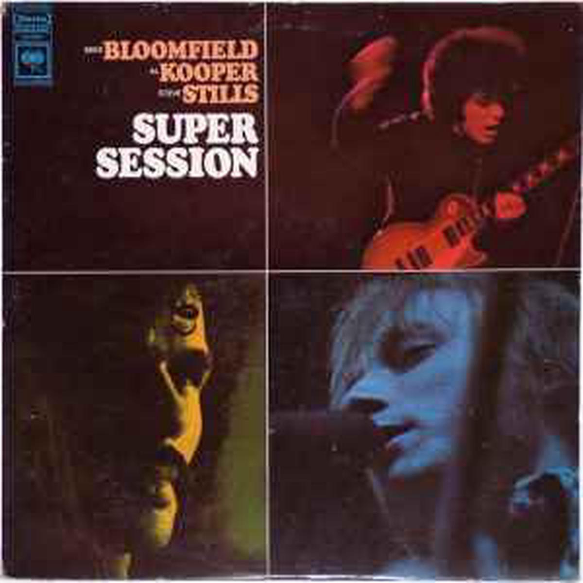 Bloomfield, Mike, Al Kooper, Stephen Stills -- Super Session