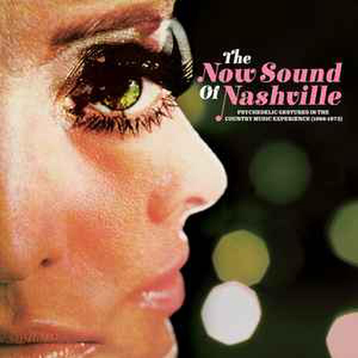 Various -- The Now Sound Of Nashville: Psychedelic Gestures In The Country Music Experience (1966-73)