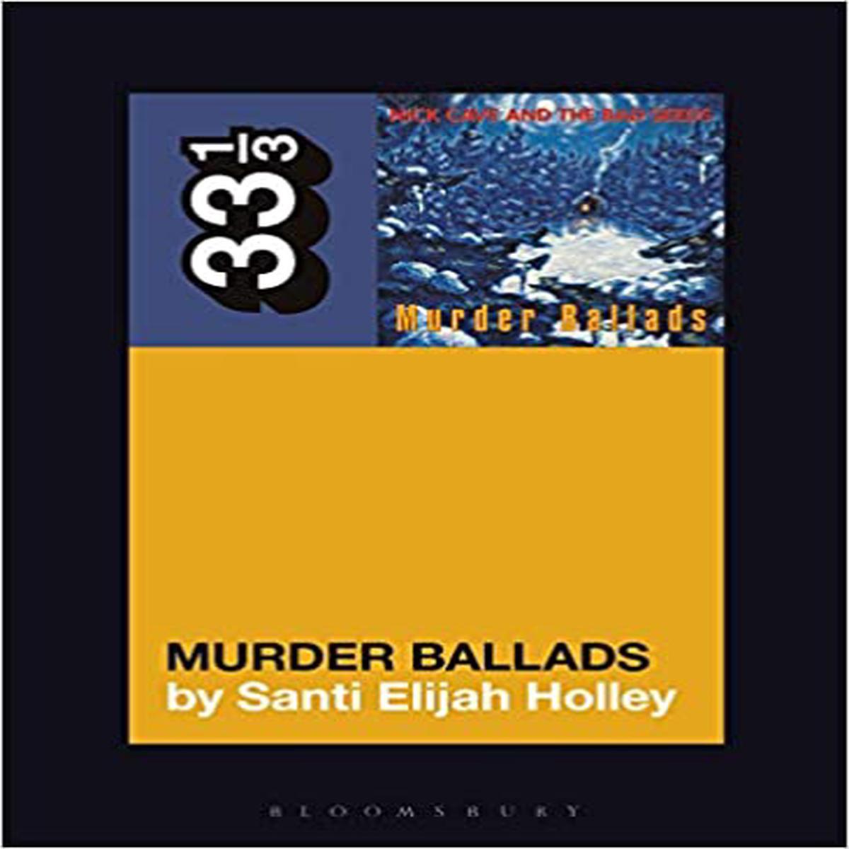 33 1/3 Book - Nick Cave & The Bad Seeds - Murder Ballads