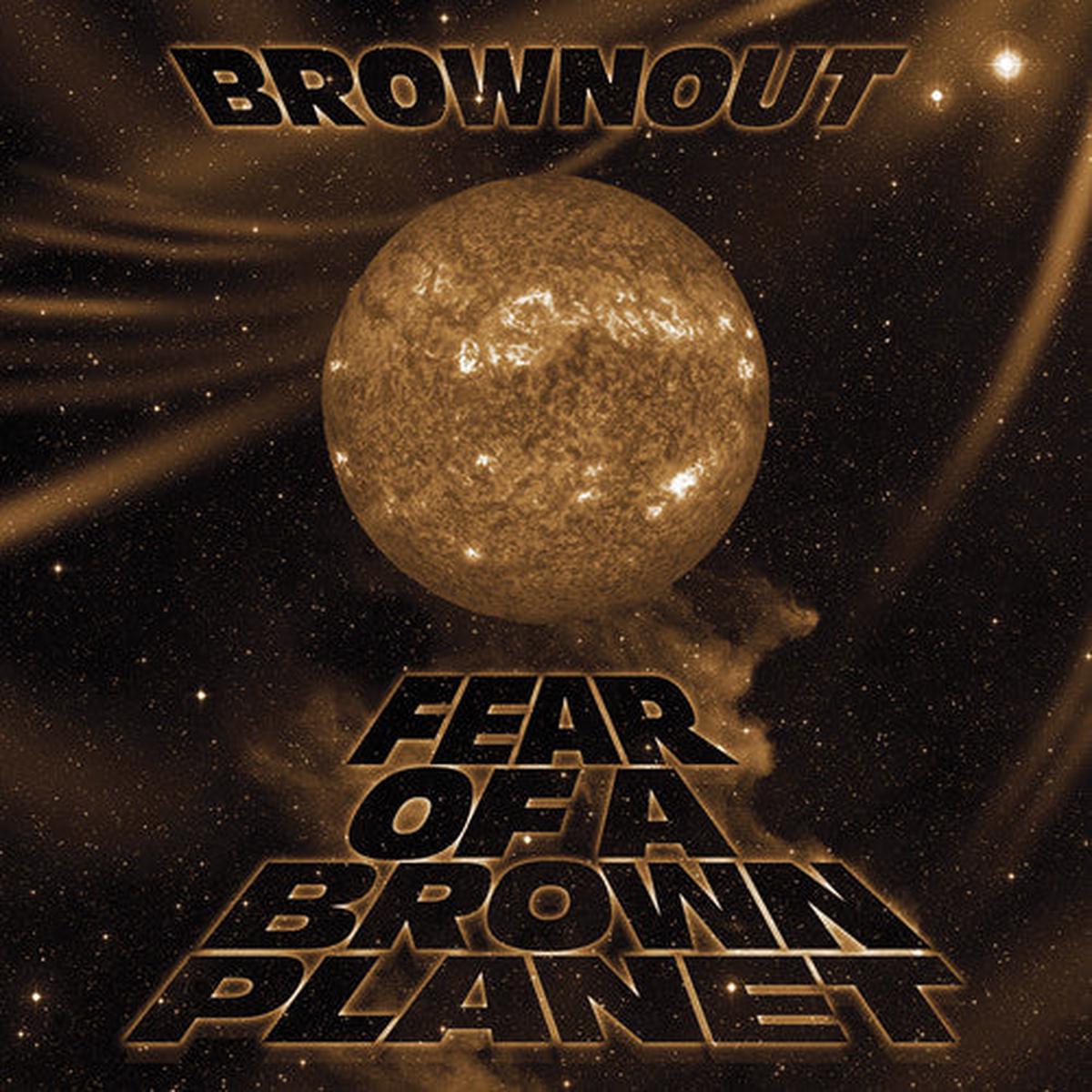 Brownout Fear Of A Brown Planet LP