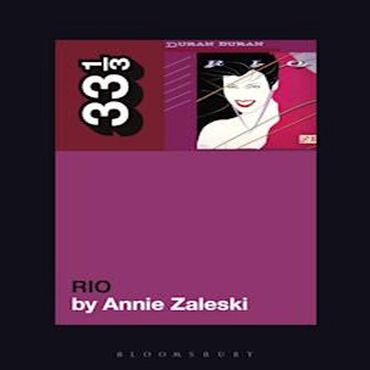 33 1/3 Book - Duran Duran - Rio by Annie Zaleski